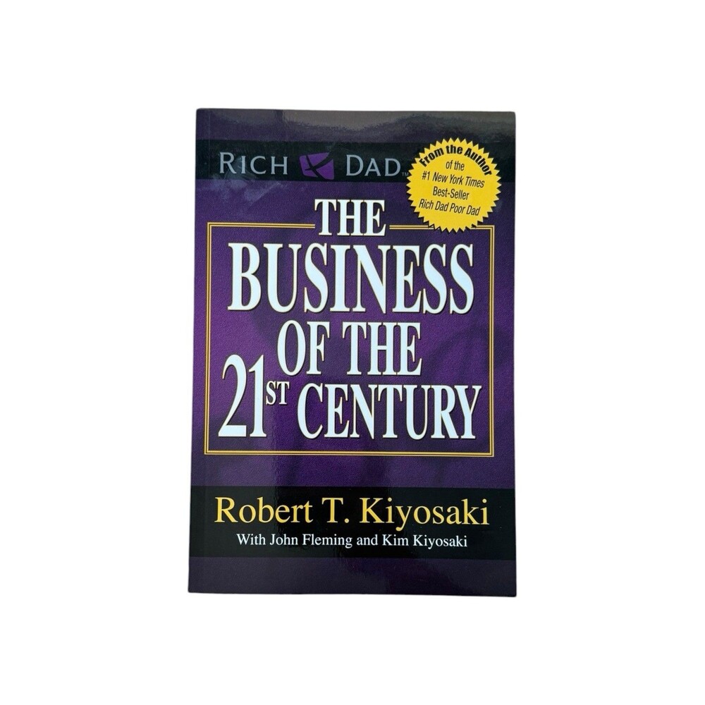 The Business of the 21st Century Robert T.Kiyosaki